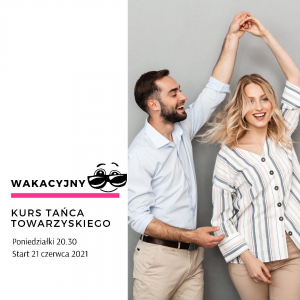 Wakacyjny Kurs Tańca Towarzyskiego w Bydgoszczy